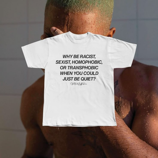 Why be - Homophobic T-Shirt
