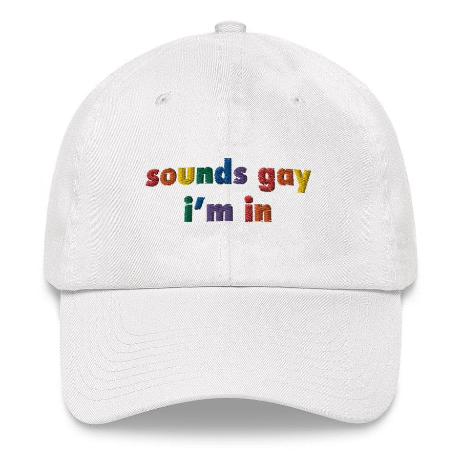 Sounds Gay I'm In Hat