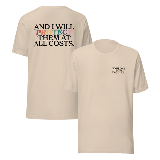 Someone I Love is Queer & I Will Protect Them At All Costs Unisex T-Shirt