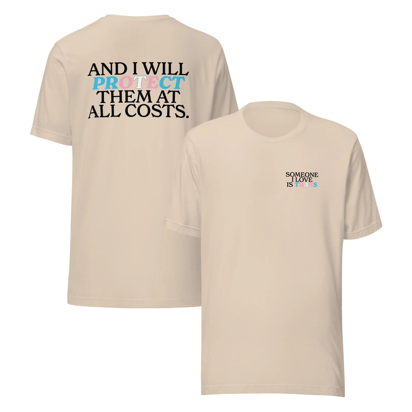 Someone I Love is Trans & I Will Protect Them At All Costs Unisex T-Shirt